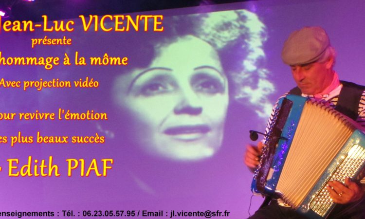 Hommage Edith Piaf avec Vidéo, Jean Luc Vicente